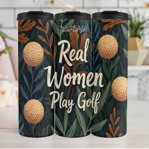 Real Women Play Golf Thermosbecher