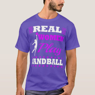 Real Women Play Handball T-Shirt