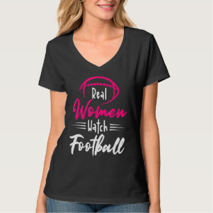 Real Women Watch Football Lineman Tackle American T-Shirt