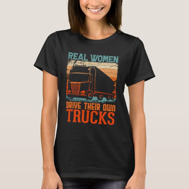 REALE FRAUEN FAHREN IHRE EIGENEN TRUCKS T-Shirt (Vorderseite)