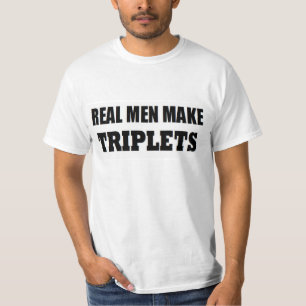 REALE MÄNNER MACHEN TRIPLETTEN BABY DADDDDY NEUER T-Shirt