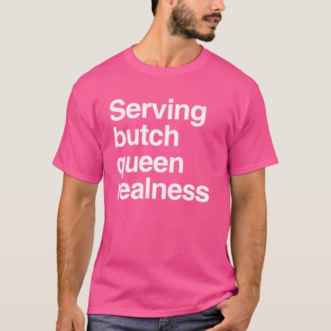 Realitat der Butch Queen T-Shirt (Vorderseite)