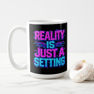 Realität Ist Nur Eine Einstellung Cyberpunk Neon S Kaffeetasse