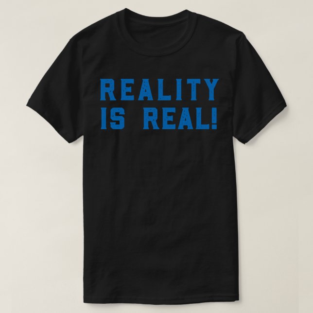Realität ist real T-Shirt (Design vorne)