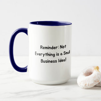 Realität Karo Nicht alles ist ein kleines Unterneh Tasse