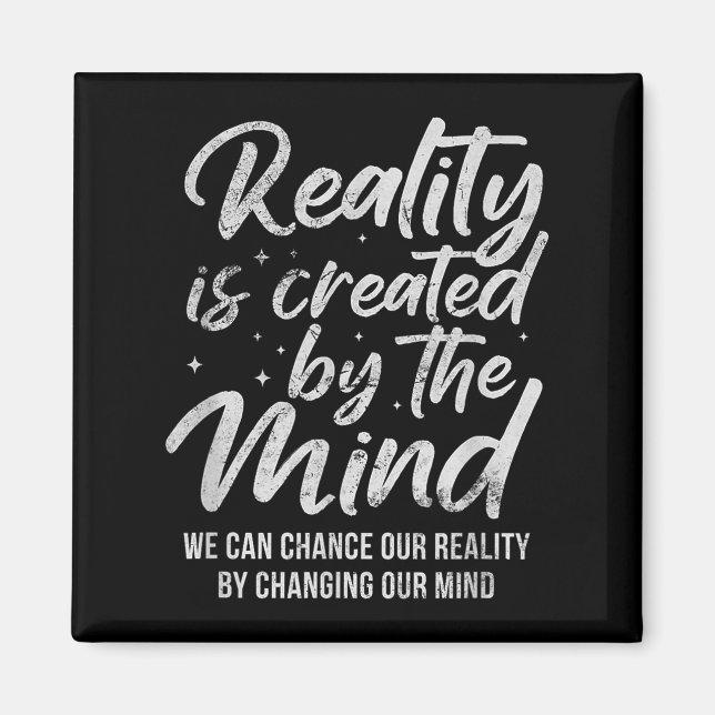 Reality Is D By The Mind Sitive Motivation Nge  Magnet (Vorne)