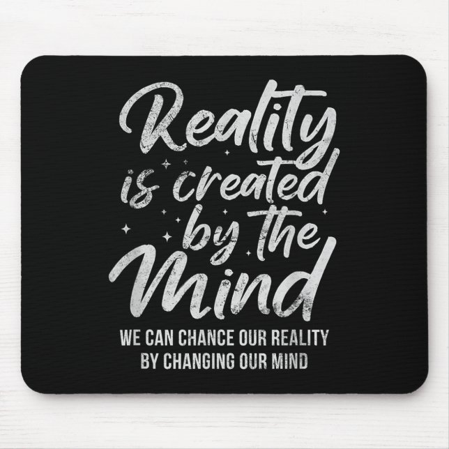 Reality Is D By The Mind Sitive Motivation Nge  Mousepad (Vorne)