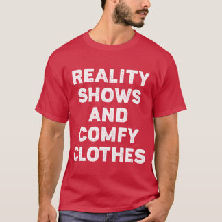 Reality Shows And Comfy friend T-Shirt