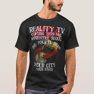 REALITY-TV FW FV HG VIERTES REICH DRITTER TRUMPS T-Shirt