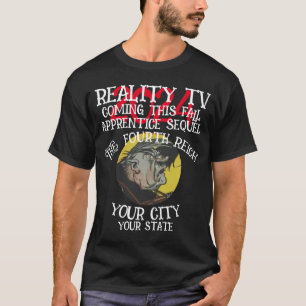 REALITY TV VIER REICH DIESES FALL DRITTEN T-Shirt