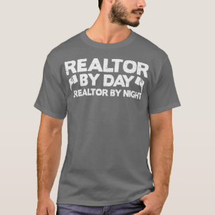 Realtor By Day Realtor By Night Real State Agent 6 T-Shirt