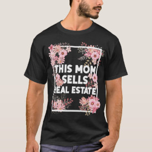 Realtor Diese Mama verkauft Real Anwesen Blume Flo T-Shirt