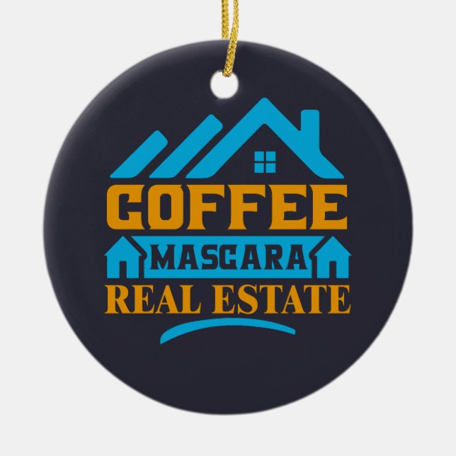 Realtor Gift | Coffee Mascara Real Anwesen Keramik Ornament (Vorne)