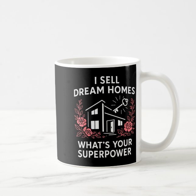 Realtor I Sell Dream Homes What's Your Superwer  Kaffeetasse (Rechts)