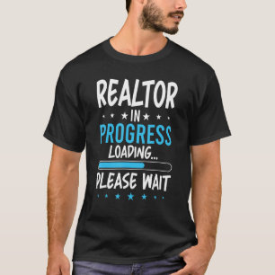 Realtor in Progress T-Shirt