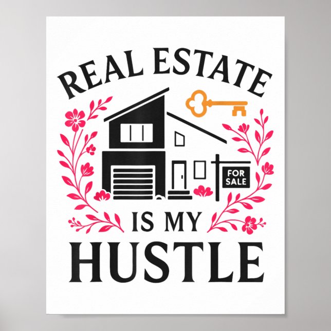Realtor Real Estate Is My Hustle  Poster (Vorne)