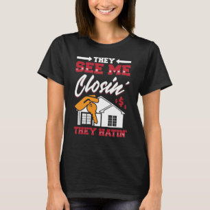 Realtor sie sehen mich schließen, sie haben echt T-Shirt