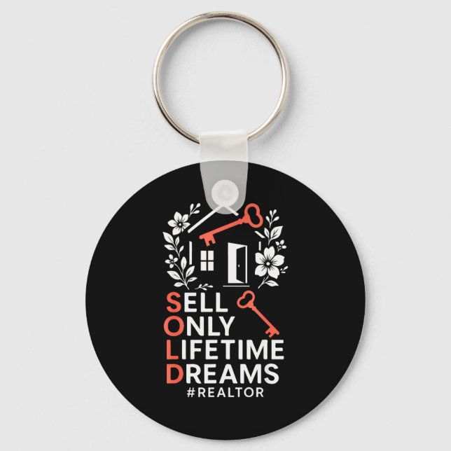Realtor Sold Sell Only Lifetime Dreams #realtor  Schlüsselanhänger (Vorderseite)