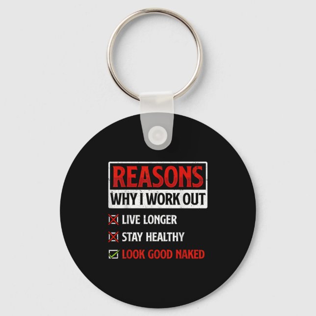 Reasons Why I Work Out Fitness Workout Gym Motivat Schlüsselanhänger (Vorderseite)