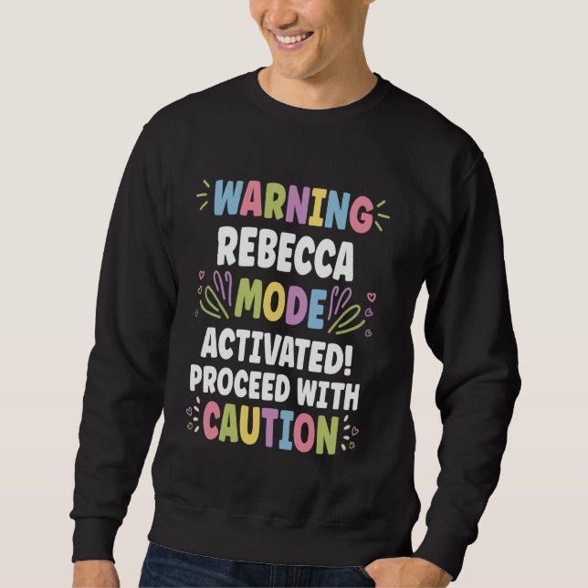 REBECCA Personalized Name Funny Cute Custom REBECC Sweatshirt (Vorderseite)