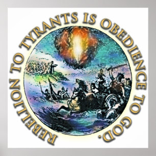 Rebellion gegenüber Tyrannen ist Gehorsam gegenübe Poster