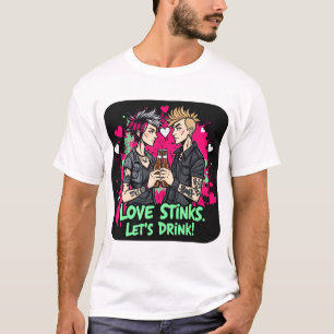 Rebellious Romance: Liebe stinkt, Drink Lassend T-Shirt