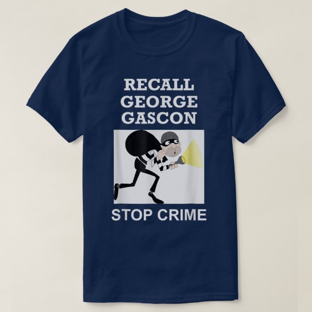 Recall George Gascon Stopp Crime T - Shirt (Design vorne)
