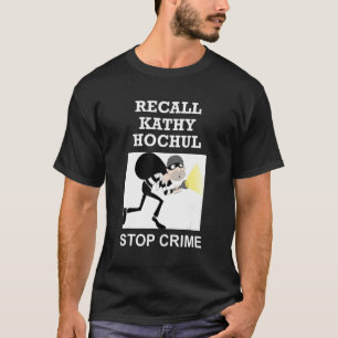 Recall Kathy Hochul Stopp Crime New York Anti Hoch T-Shirt