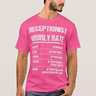 Receptionist Stundensatz Funny Geburtstagsgeschenk T-Shirt