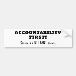 Rechenschaftspflicht zuerst, Güte zweitens Autoaufkleber