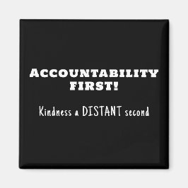 Rechenschaftspflicht zuerst, Güte zweitens Magnet