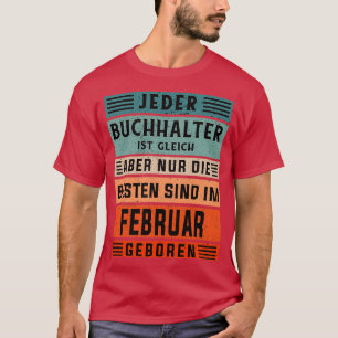 Rechnungslegung Geburtstag Februar geborener Buchh T-Shirt