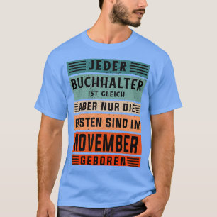 Rechnungslegung Geburtstag November geborener Buch T-Shirt
