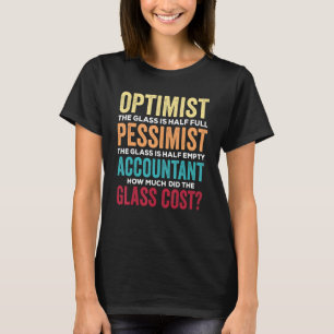 Rechnungslegungsmethode Spaß Optimistisches Glas H T-Shirt