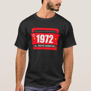 Recht 1972 Alle Rechte Reserve T-Shirt