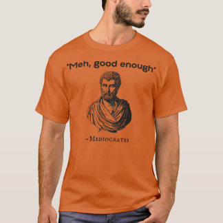 Recht Gut Genug Mittelmäßige T-Shirt