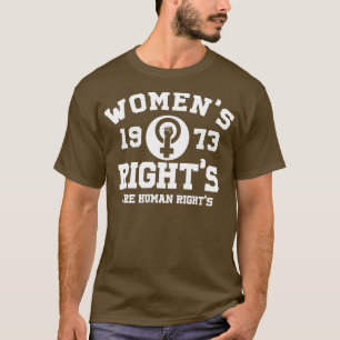 Rechte der Frau sind Menschenrechte 1973 T-Shirt