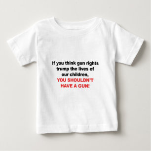Rechte der Kinder? Du solltest keine Waffe haben Baby T-shirt