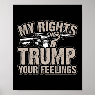 Rechte Trump Ihre Gefühle 2. Änderung Gun Geschenk Poster