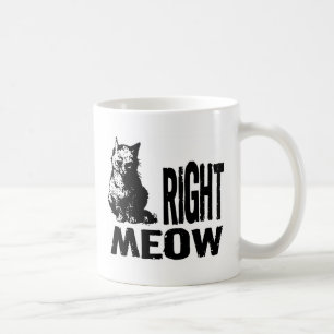 Rechter MEOW! Lustige schlechte Miezekatze Kaffeetasse