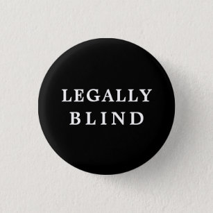 Rechtlich Blind - Schwarz-Weiß-Medizin Button