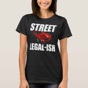 Rechtliches Frisierte Auto für Straßenfahrzeuge T-Shirt
