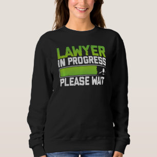 Rechtsanwalt in Progress Funny Law Student Anwalt Sweatshirt