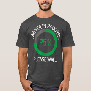 Rechtsanwalt in Progress Lawyer und Jurastudium Ge T-Shirt