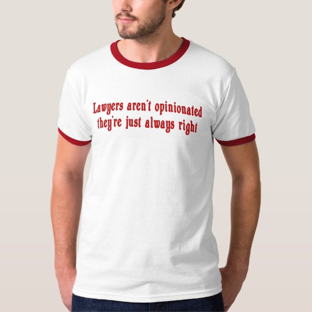 Rechtsanwälte sind nicht starrsinniger T - Shirt (Vorderseite)