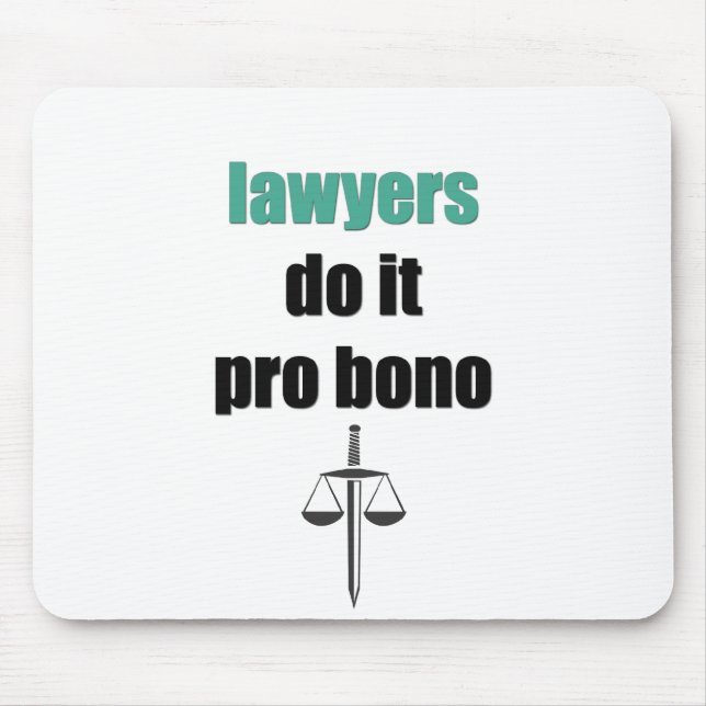 Rechtsanwälte tun es Probono Mousepad (Vorne)