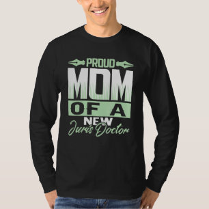 Rechtsanwältin Stolz Mutter Von Einem Neuen Doktor T-Shirt