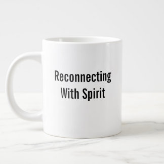 Reconnecting With Spirit Jumbo-Tasse