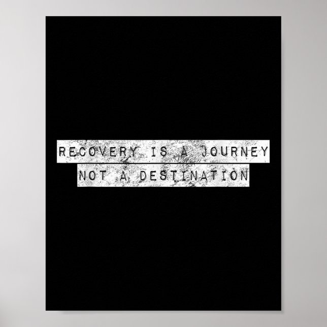 Recovery Is A Journey Not A Destination Motivation Poster (Vorne)
