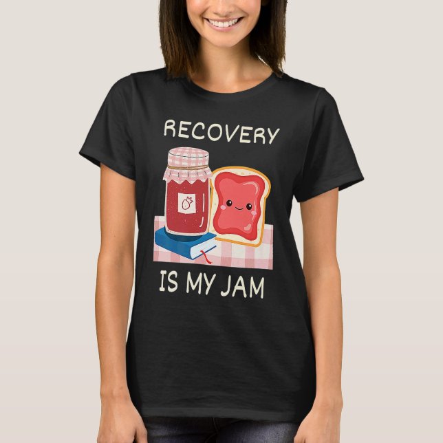 Recovery Is My Jam Sober Anniversary Pun AA NA One T-Shirt (Vorderseite)
